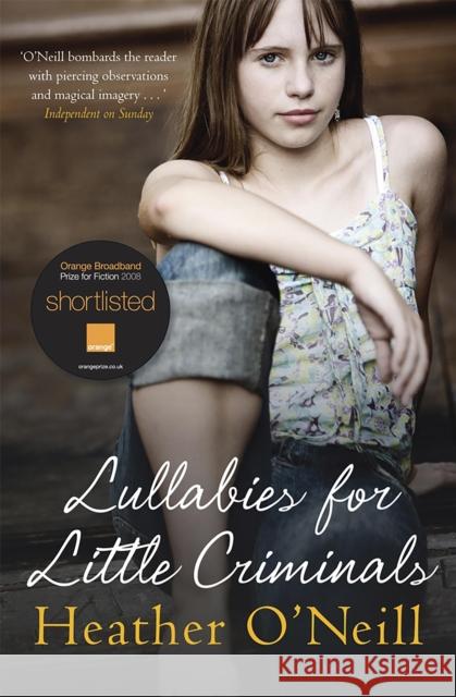 Lullabies for Little Criminals Heather ONeill 9781847243935