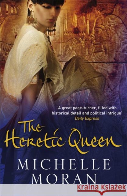 The Heretic Queen Michelle Moran 9781847247223