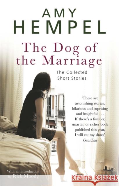 The Dog of the Marriage Amy Hempel 9781847247322