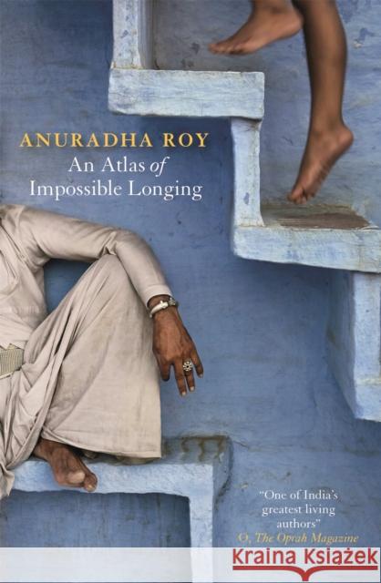 An Atlas of Impossible Longing Anuradha Roy 9781847247643 Quercus Publishing