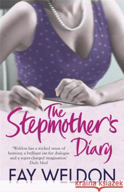 The Stepmother's Diary Fay Weldon 9781847247858