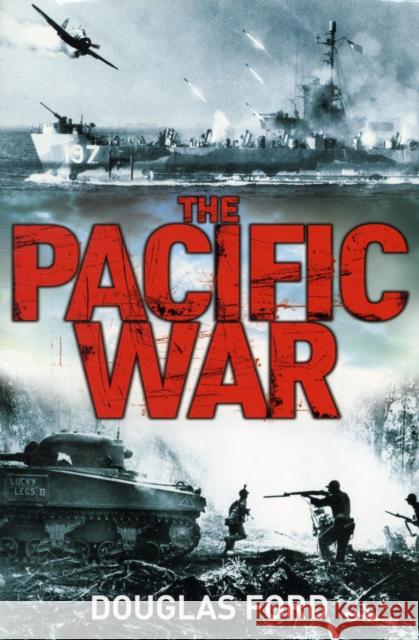 The Pacific War: Clash of Empires in World War II Ford, Douglas 9781847252371