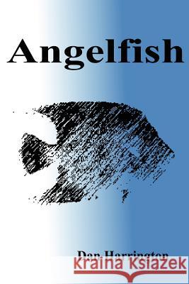 Angelfish Dan Harrington 9781847280589 Lulu.com