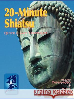 20-Minute Shiatsu Patrick McCarty Shizuko Yamamoto 9781847281074