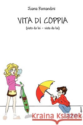 Vita Di Coppia Juana, Romandini 9781847282842 Lulu.com