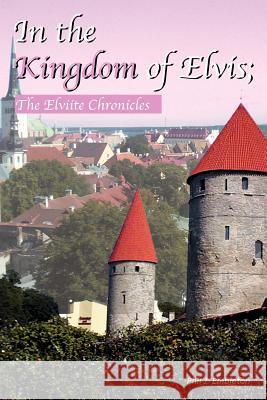 In the Kingdom of Elvis; The Elviite Chronicles Phil, Embleton 9781847282927