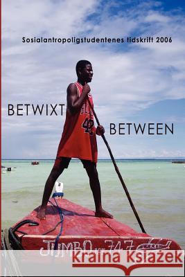 Betwixt and Between 2006 Mari, D. Bergseth, Ingunn Dahle, Birgitte Dambo 9781847283900 Lulu.com