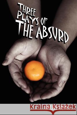 Three Plays of the Absurd Walter, Wykes 9781847284051
