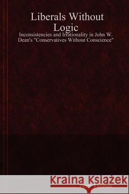 Liberals Without Logic: Inconsistencies and Irrationality in John W. Dean's 