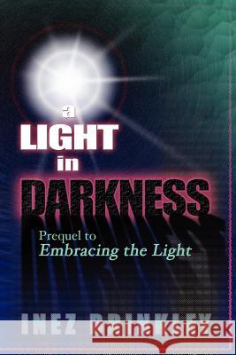 A Light in Darkness Inez Brinkley 9781847286826