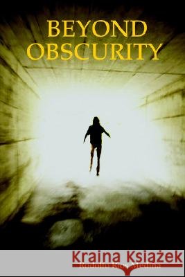 Beyond Obscurity Rodolfo, Rios Medina 9781847288103