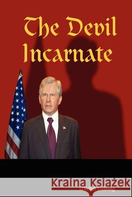 The Devil Incarnate Michel Delving 9781847289285 Lulu.com