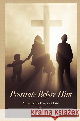 Prostrate Before Him Terri Smalls 9781847289643 Lulu.com