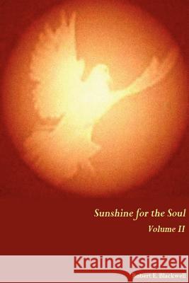 Sunshine for the Soul Volume II Robert E. Blackwell 9781847289674