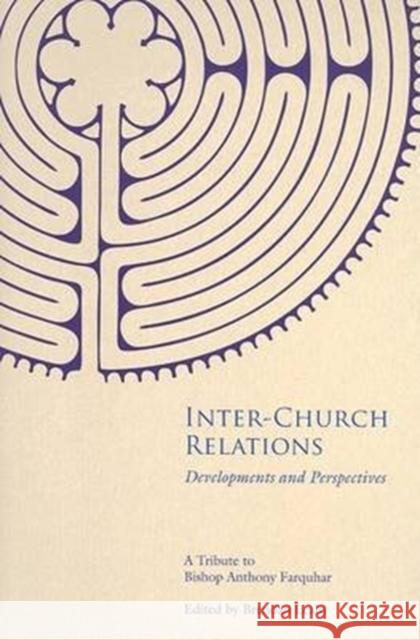 Inter-Church Relations: Developments and Perspectives Leahy, Brendan 9781847300959 Veritas Books (CN)