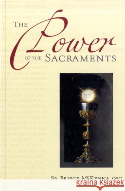 The Power of the Sacraments Briege McKenna 9781847301703 Veritas Books (CN)