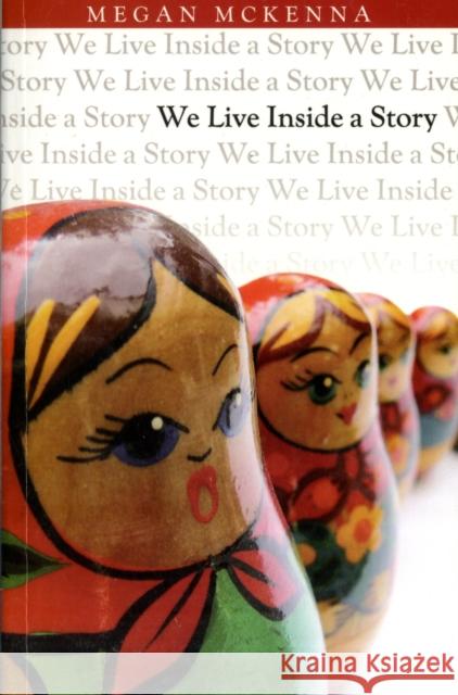 We Live Inside a Story McKenna, Megan 9781847301956 VERITAS