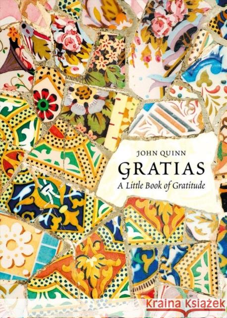 Gratias: A Little Book of Gratitude John Quinn 9781847308603 Veritas