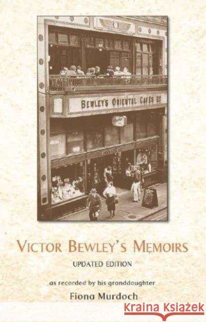 Victor Bewley's Memoirs (New Edition) Fionan Murdoch 9781847309914