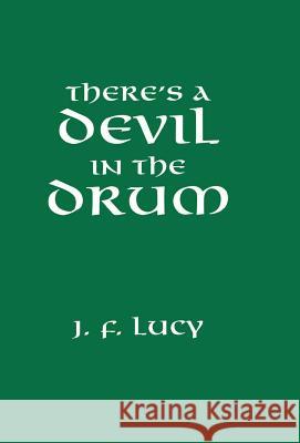 There's a Devil in the Drum John F. Lucy B 9781847340061