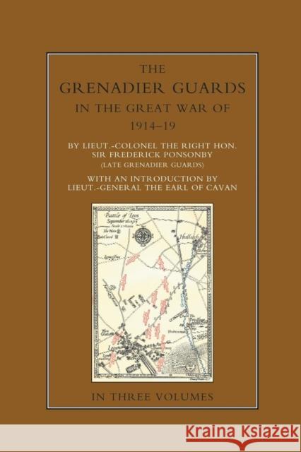 THE GRENADIER GUARDS IN THE GREAT WAR 1914-1918 Volume One Sir Frederick Ponsonby 9781847346100