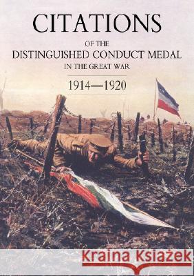 Citations of the Distinguished Conduct Medal 1914-1920: Section 4: Overseas Forces Buckland 9781847347831 Naval & Military Press