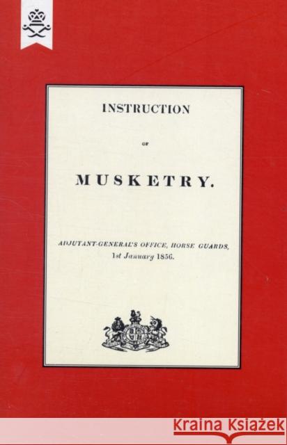 Instruction of Musketry 1856 Adjutant-General's Office Horse Guards 9781847348340