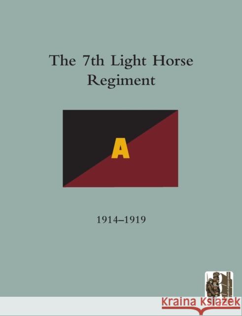 History of the 7th Light Horse Regiment AIF Lieut-Colonel J.D. Richardson D.S.O. 9781847349316 Naval & Military Press Ltd