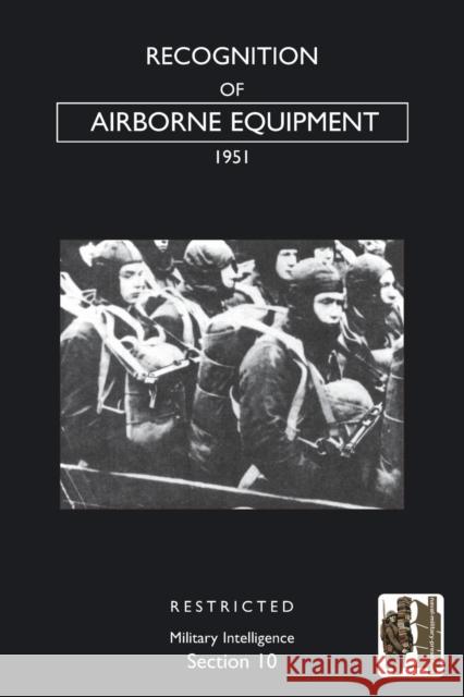 Recognition of Airborne Equipment (1951) War Office 9781847349439