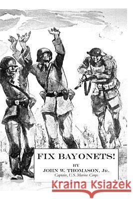 Fix Bayonets! John W. Thomason Jr. 9781847349743 NAVAL & MILITARY PRESS