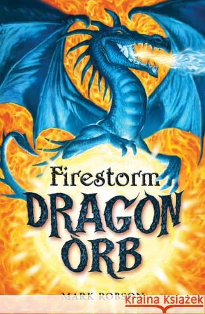 Dragon Orb: Firestorm Mark Robson 9781847380685