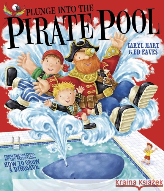 Plunge into the Pirate Pool Ed Eaves 9781847388568