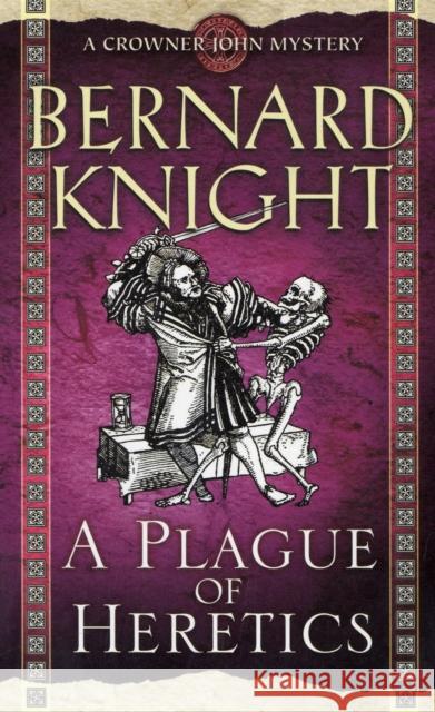 A Plague of Heretics Bernard Knight 9781847393296 Simon & Schuster Ltd
