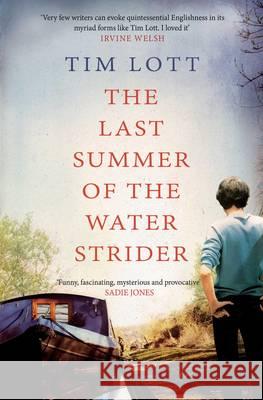 The Last Summer of the Water Strider Tim Lott 9781847393333