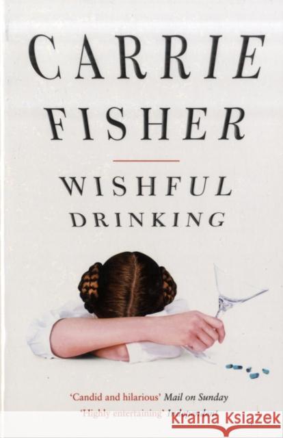 Wishful Drinking Carrie Fisher 9781847397836 Simon & Schuster Ltd