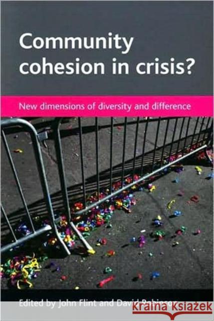 Community Cohesion in Crisis?: New Dimensions of Diversity and Difference Flint, John 9781847420237 0