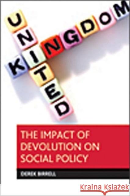 The Impact of Devolution on Social Policy Birrell, Derek 9781847422255