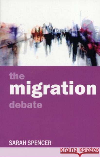 The Migration Debate Spencer, Sarah 9781847422859 0