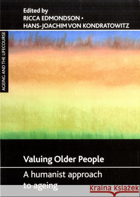Valuing Older People: A Humanist Approach to Ageing Edmondson, Ricca 9781847422910