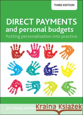 Direct payments and personal budgets: Putting personalisation into practice Jon Glasby, Rosemary Littlechild 9781847423177 Policy Press