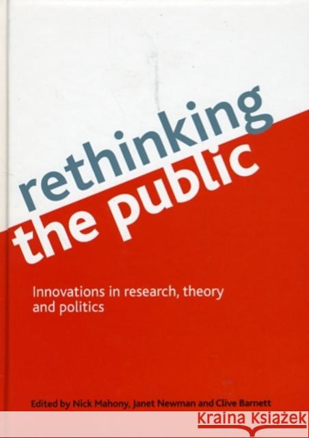 Rethinking the Public: Innovations in Research, Theory and Politics Mahony, Nick 9781847424167