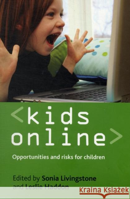 Kids Online: Opportunities and Risks for Children Livingstone, Sonia 9781847424389 0