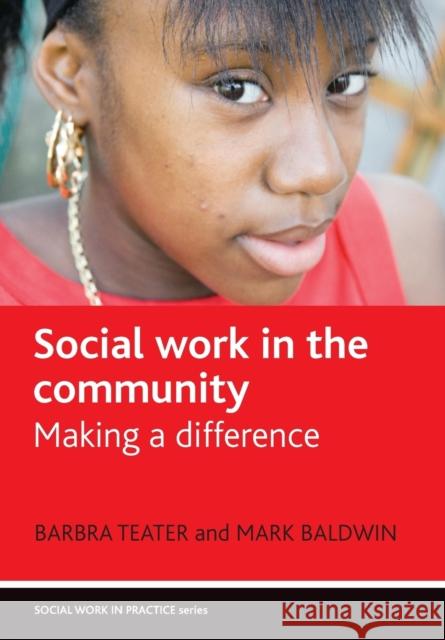 Social Work in the Community: Making a Difference Teater, Barbra 9781847424846