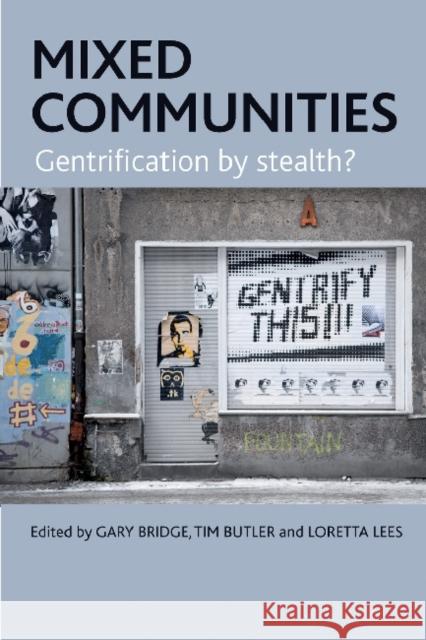 Mixed Communities: Gentrification by Stealth? Bridge, Gary 9781847424921