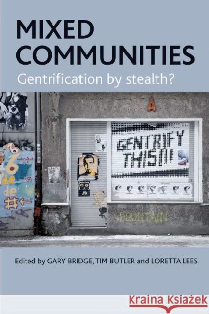 Mixed Communities: Gentrification by Stealth? Bridge, Gary 9781847424938