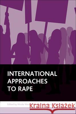 International Approaches to Rape Nicole Westmarland (Durham University), Geetanjali Gangoli (School for Policy Studies, University of Bristol) 9781847426208