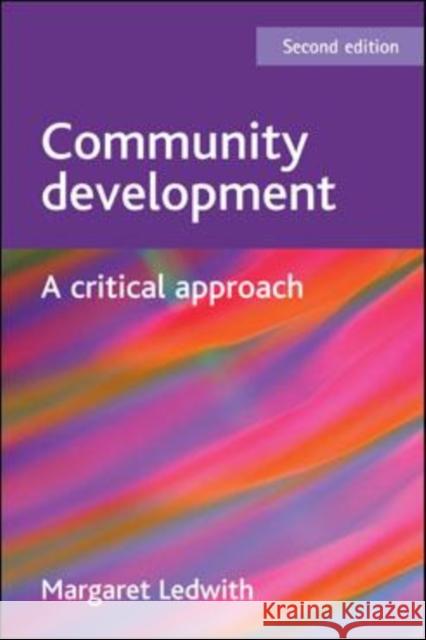 Community development : A critical approach Margaret Ledwith 9781847426468 Policy Press