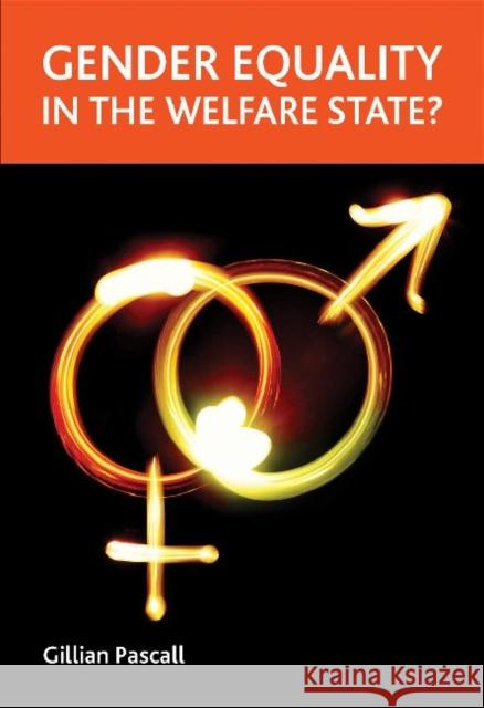 Gender Equality in the Welfare State? Gillian Pascall   9781847426659 Policy Press