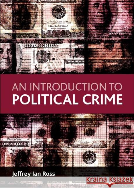 An Introduction to Political Crime Jeffrey Ian Ross 9781847426802 Policy Press