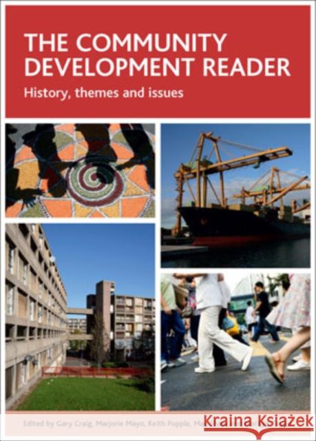 The Community Development Reader: History, Themes and Issues Craig, Gary 9781847427052 Policy Press